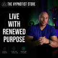 A Hypnotic Resurrection - A Second Chance at Life