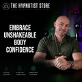 Hypnosis to Release Shame and Unleash Unshakeable Body Confidence