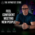 Hypnosis to Feel Confident and Worthy to Meet New People