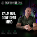 Calm Confidence - Hypnosis for IBS Relief, Better Sleep and an Anxiety-Free Mindset