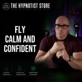 Hypnosis to Feel Confident and Relaxed on Your Very Next Flight