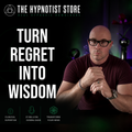 The Treasure in Regret - Hypnosis for Regret