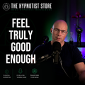 Hypnosis to Feel Good Enough