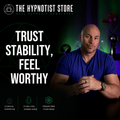 Hypnosis to Stop Waiting for the Shoe to Drop and Feel Worthy of Stability