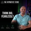 Hypnosis to Release Limitations and to Unleash a Courageous Audacity for Thinking Big