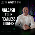 The Fearless Lioness - Hypnosis for Anxiety