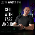Hypnosis to Make Selling Feel Fun, Ethical, and Effortless